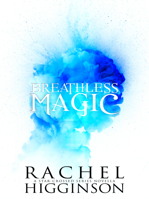 Title details for Breathless Magic by Rachel Higginson - Available